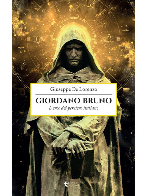 Giordano Bruno. L'eroe del ...