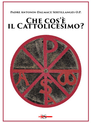 Che cos'è il cattolicesimo?...