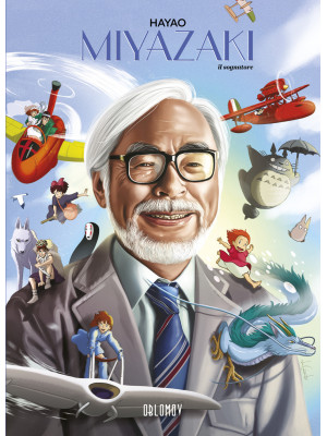 Hayao Miyazaki. Il sognatore